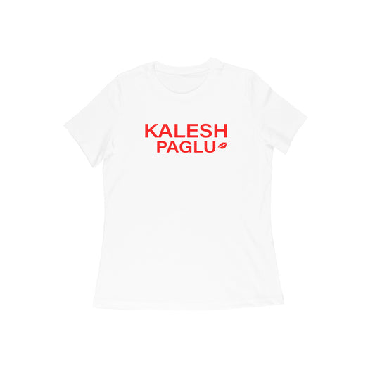 Kalesh Paglu Womens tshirt-White-Snapper Choice