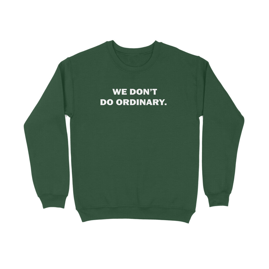 We Don't Do Ordinary Sweatshirt-Olive Green-Snapper Choice