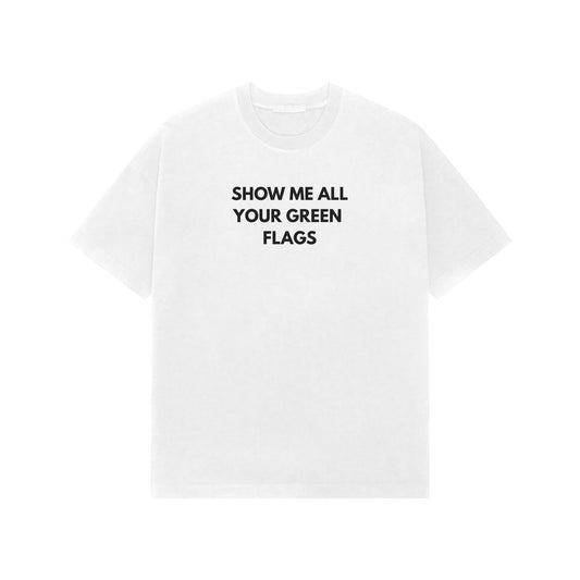 SHOW ME ALL YOUR GREEN FLAGS Premium oversized tshirt-White-Snapper Choice
