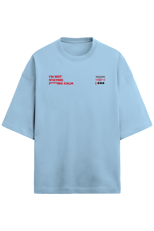 I am not staying F****ING calm Terry Oversized tshirt-Baby Blue-Snapper Choice