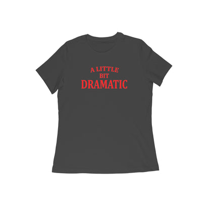 A little bit dramatic women's tshirt-Black-Snapper Choice