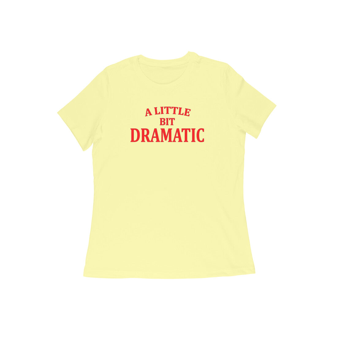 A little bit dramatic women's tshirt-Butter Yellow-Snapper Choice