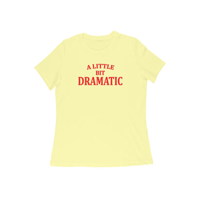 A little bit dramatic women's tshirt-Butter Yellow-Snapper Choice