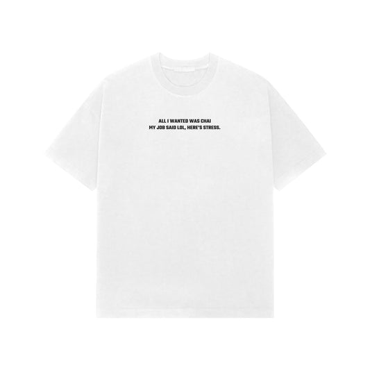All i want is chai my job said lol, here stress Premium oversized tshirt-White-Snapper Choice