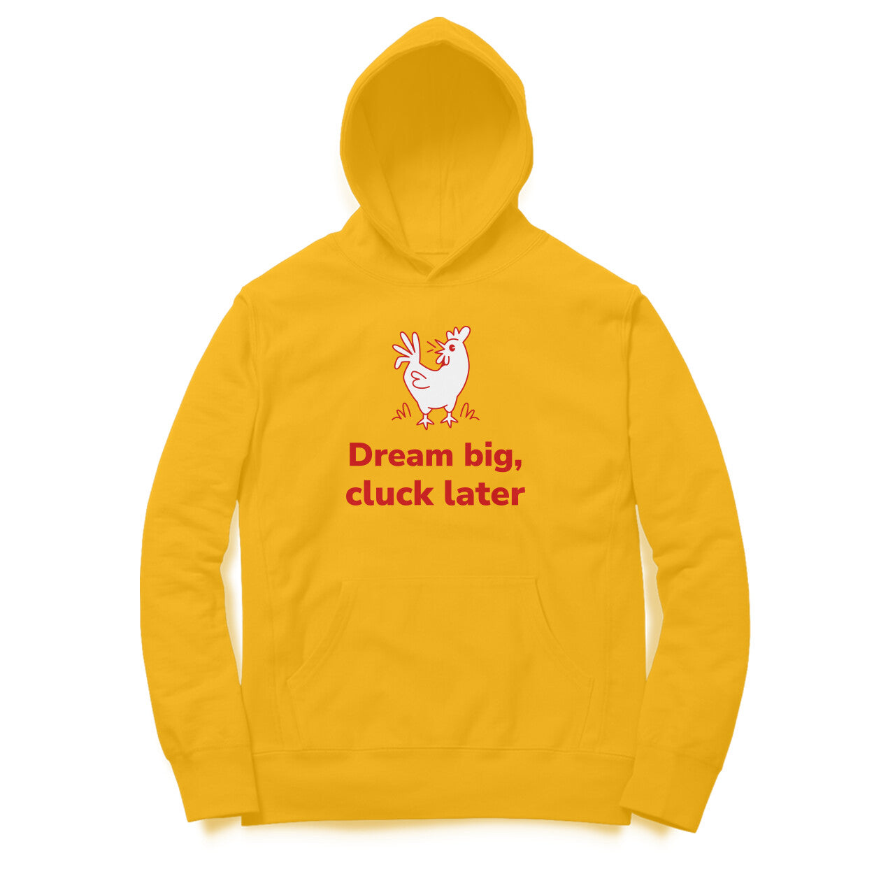 Dream Big Cluck later hoodie-Golden Yellow-Snapper Choice
