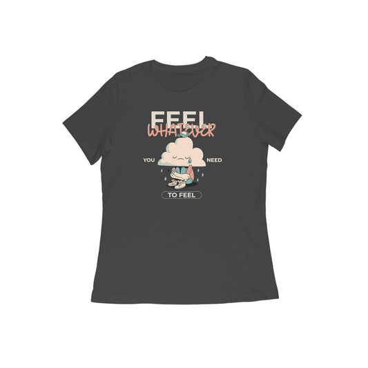 Fell whatever you need to feel Women's t-shirt-Black-Snapper Choice