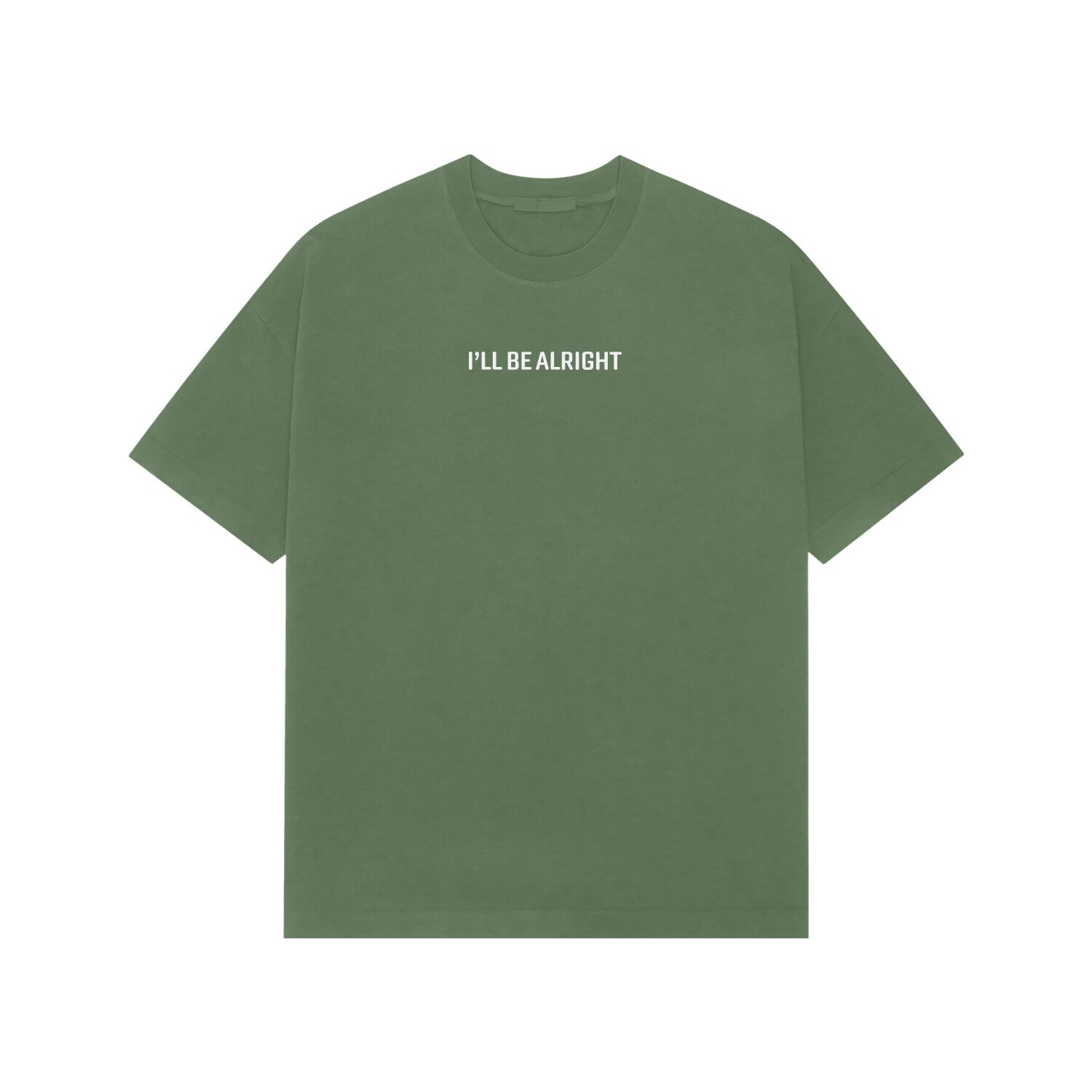 I'LL BE ALRIGHT Premium Oversized tshirt-Forest Green-Snapper Choice