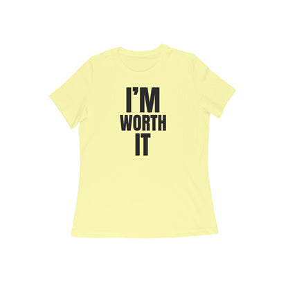 I'M Worth It women t-shirt-Butter Yellow-Snapper Choice