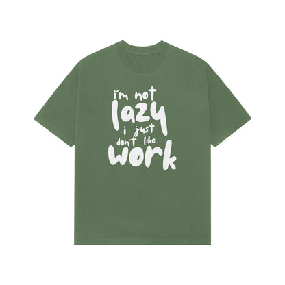 I'm not lazy, i just don't like work Premium Oversized t-shirt-Forest Green-Snapper Choice