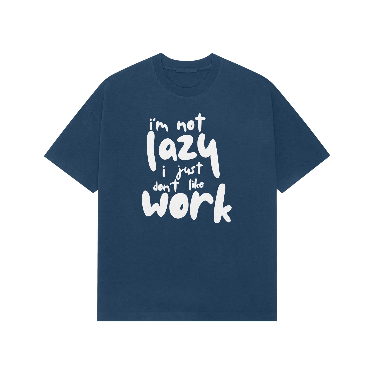 I'm not lazy, i just don't like work Premium Oversized t-shirt-Navy Blue-Snapper Choice