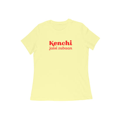 Kenchi jaisi zubaan women tshirt-Butter Yellow-Snapper Choice
