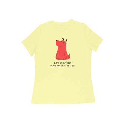 Life is great Dogs make it better women's tshirt-Butter Yellow-Snapper Choice