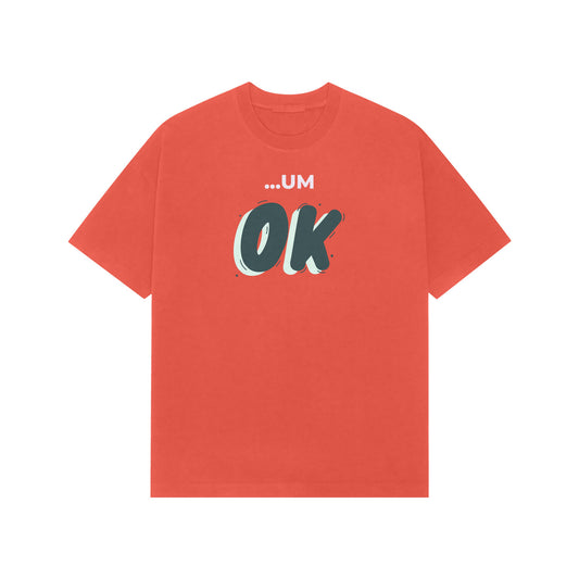 Um ok Oversized tshirt-Brick Red-Snapper Choice
