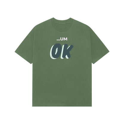 Um ok Oversized tshirt-Forest Green-Snapper Choice