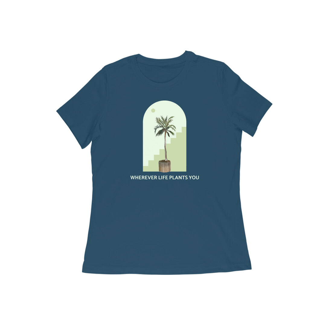 WHEREVER LIFE PLANTS YOU Women's tshirt-Navy Blue-Snapper Choice
