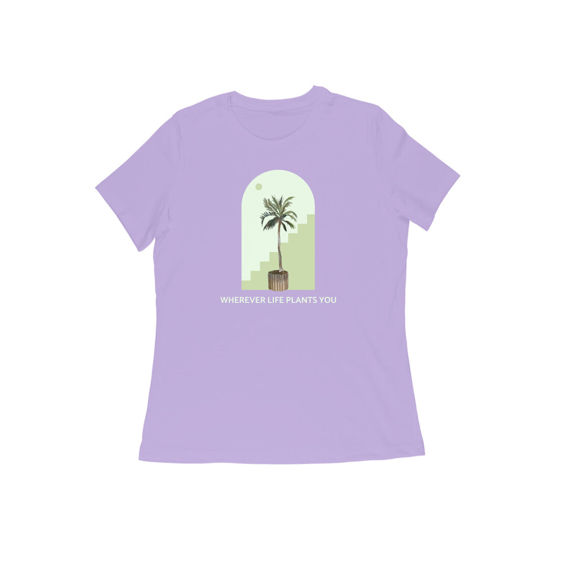 WHEREVER LIFE PLANTS YOU Women's tshirt-Iris Lavender-Snapper Choice