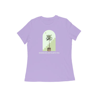 WHEREVER LIFE PLANTS YOU Women's tshirt-Iris Lavender-Snapper Choice
