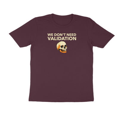 We dont need Validation men's t-shirt-Burgundy-Snapper Choice
