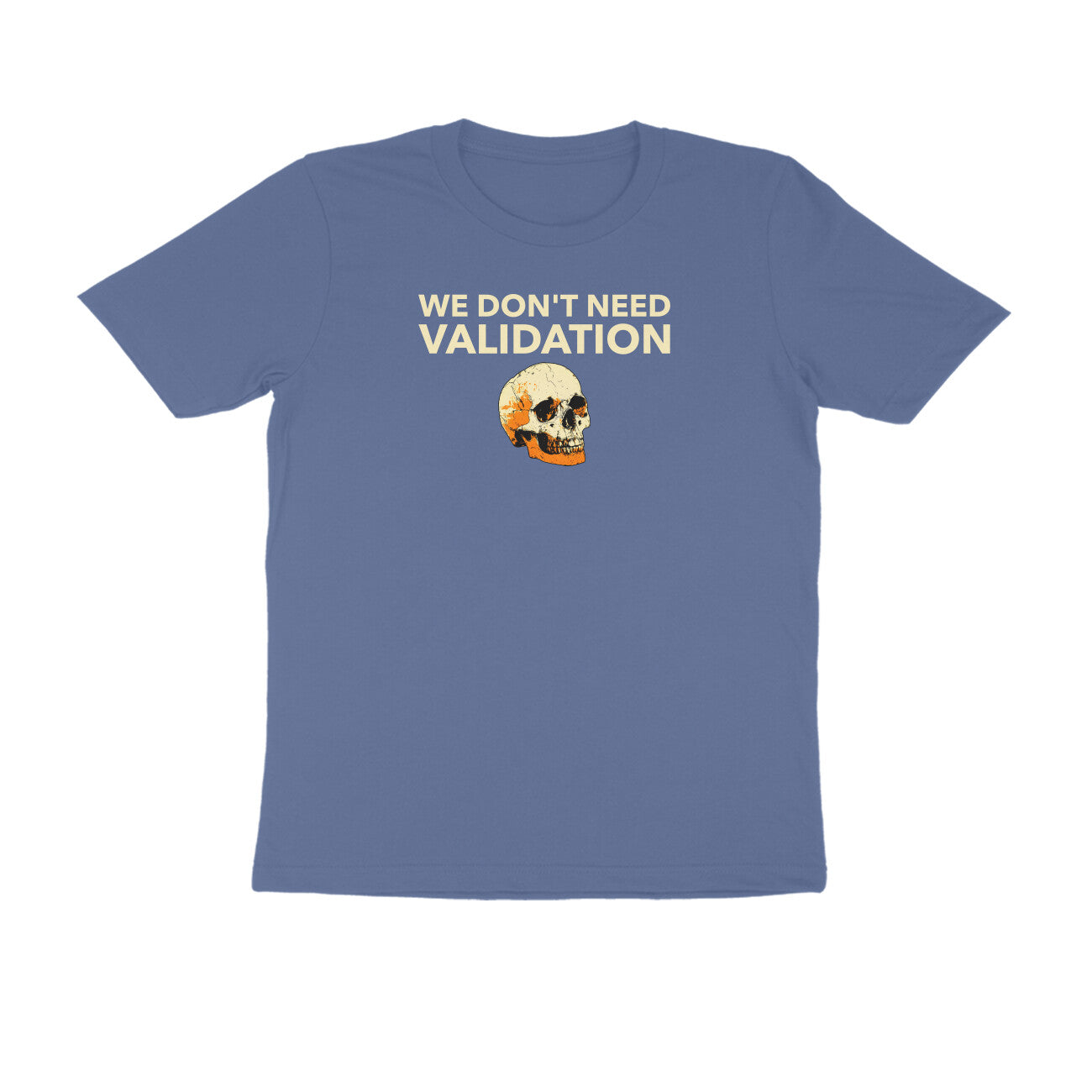 We dont need Validation men's t-shirt-Smoke Blue-Snapper Choice