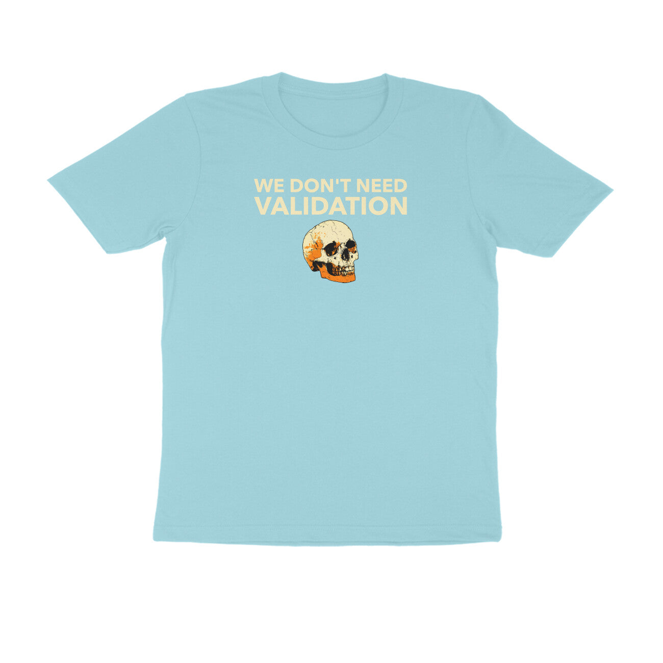 We dont need Validation men's t-shirt-Surf Blue-Snapper Choice