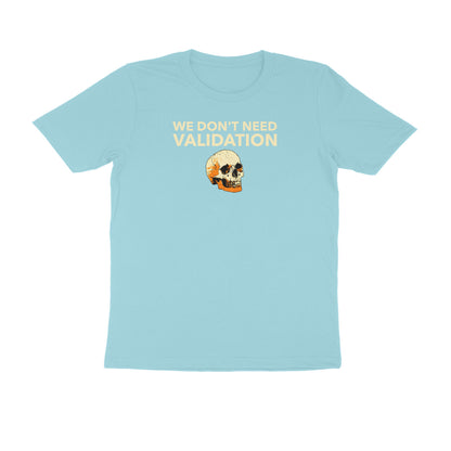 We dont need Validation men's t-shirt-Surf Blue-Snapper Choice