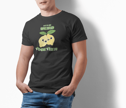 Lets Be Weird Men's Tshirt - Snapper Choice