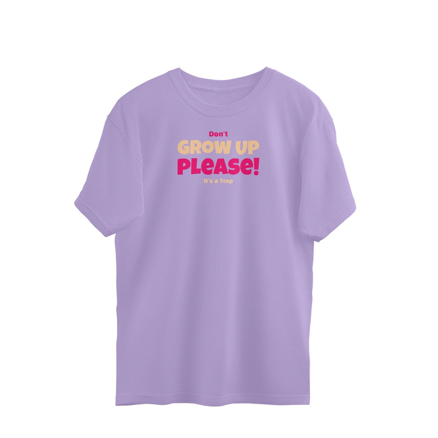 Don't Grow up Oversized t-shirt-Iris Lavender-Snapper Choice