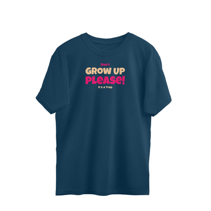 Don't Grow up Oversized t-shirt-Navy Blue-Snapper Choice