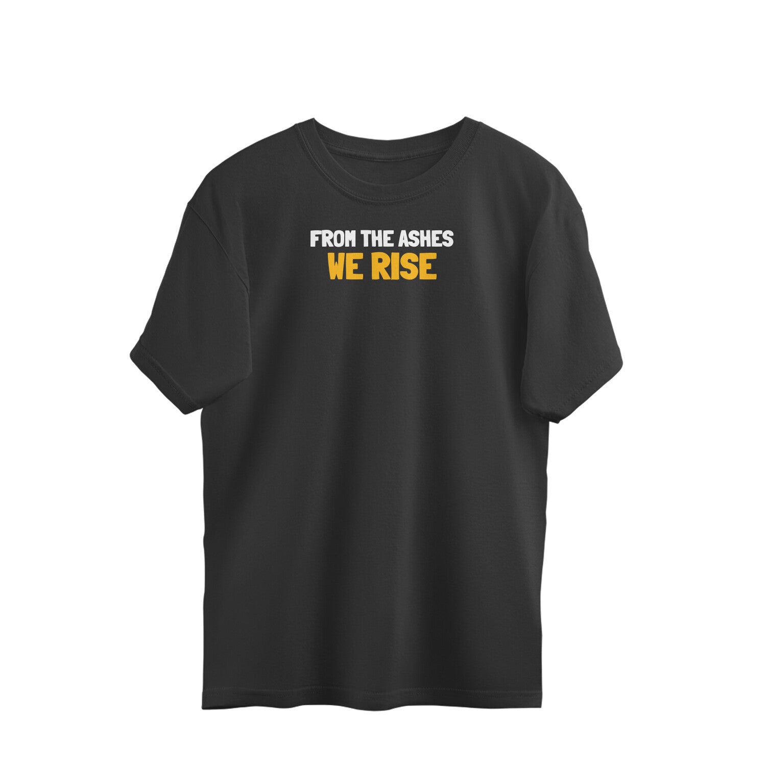 From the ashes We Rise Oversized t-shirt-Black-Snapper Choice