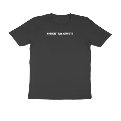 No one is truly Altruistic men's tshirt Black - Snapper Choice