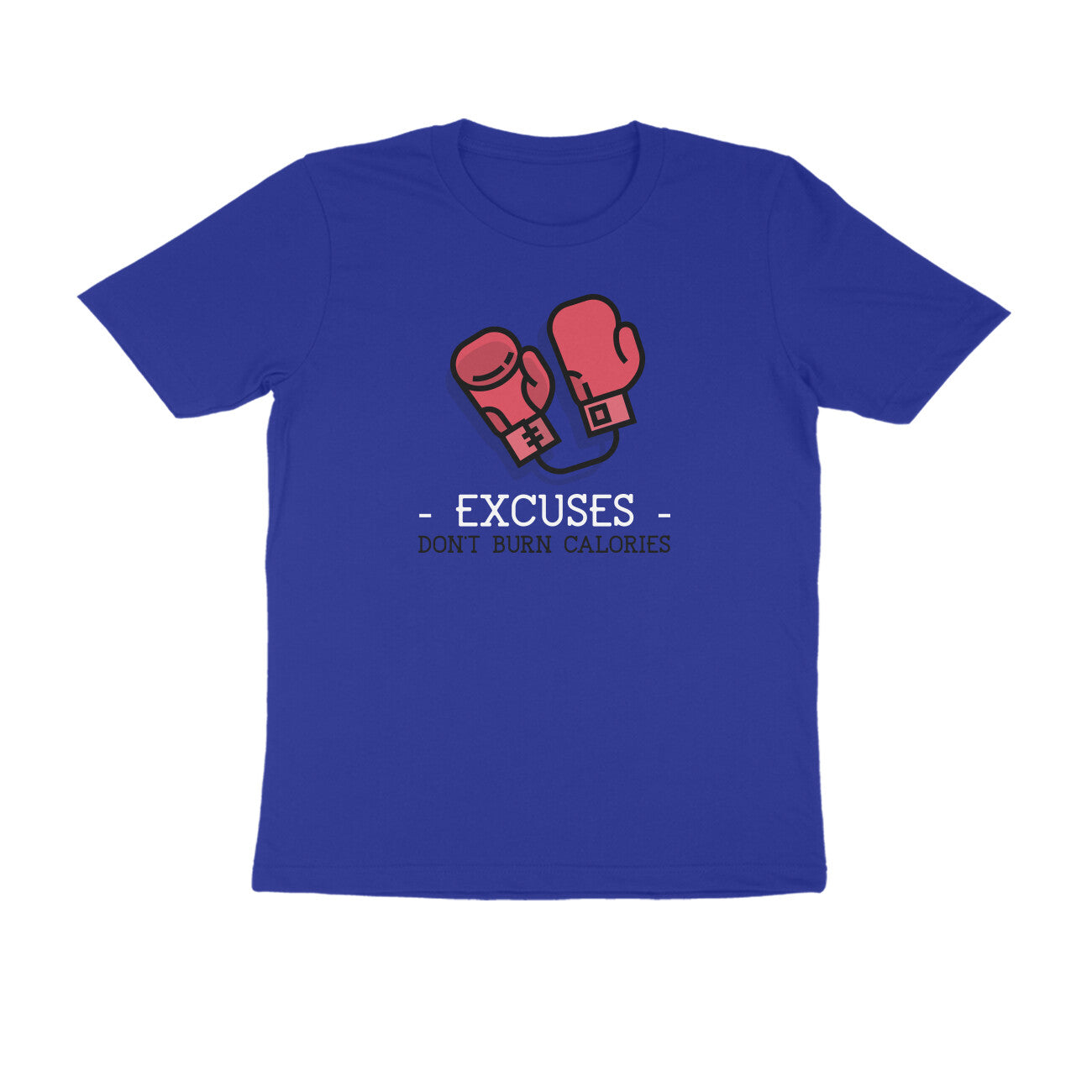 Excuses Don't burn Calories Men T-shirt-Royal Blue-Snapper Choice