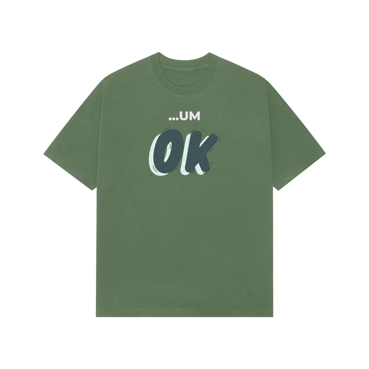 Um ok Oversized tshirt-Forest Green-Snapper Choice