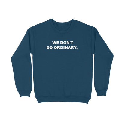We Don't Do Ordinary Sweatshirt-Navy Blue-Snapper Choice