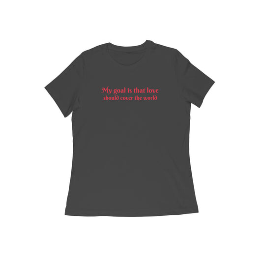 my goal is that love should cover the world women tshirt-Black-Snapper Choice