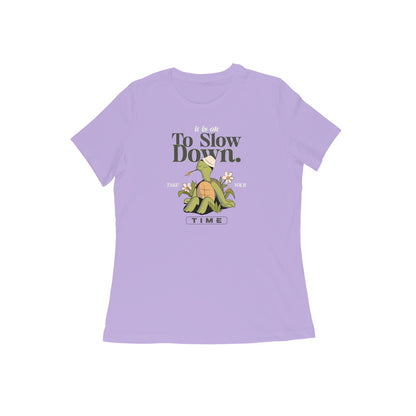 its Ok to slow down women tshirt-Iris Lavender-Snapper Choice