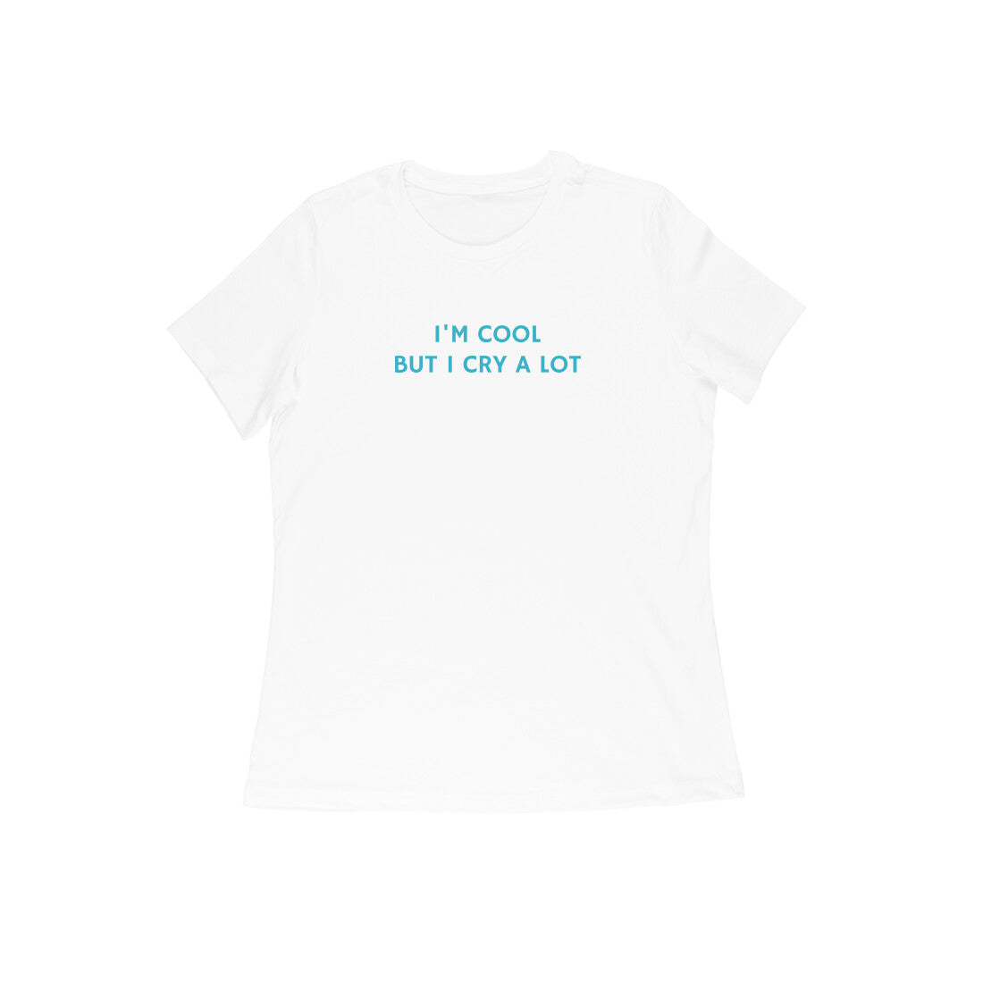 I'm cool but i cry a lot women's tshirt-White-Snapper Choice