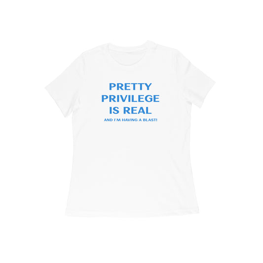 Pretty Privilege is real women's t-shirt-White-Snapper Choice