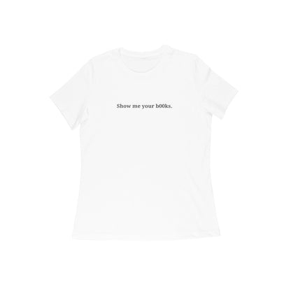 Show me your books women t-shirt-White-Snapper Choice