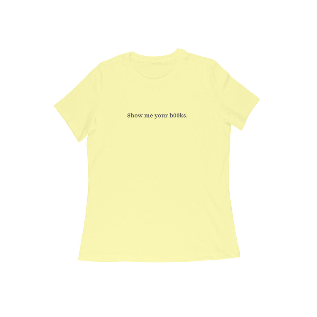 Show me your books women t-shirt-Butter Yellow-Snapper Choice