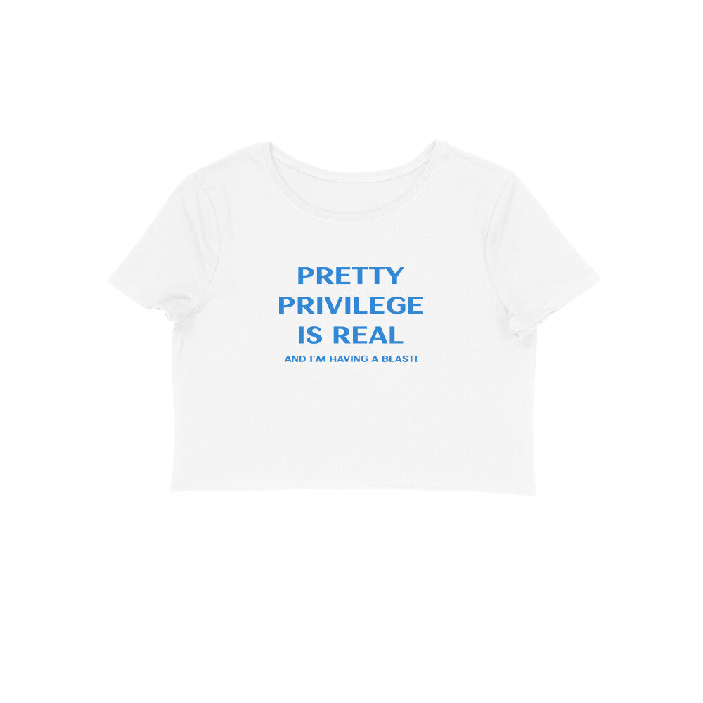 Pretty privilege is real crop top - white