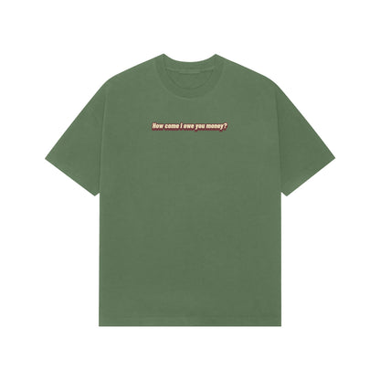 how come i owe you money oversized tshirt-Forest Green-Snapper Choice