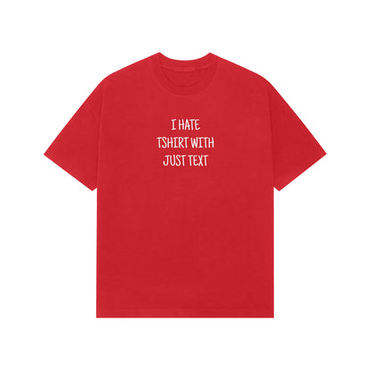 I Hate Tshirt With Just Text Premium Oversized tshirt-Red-Snapper Choice