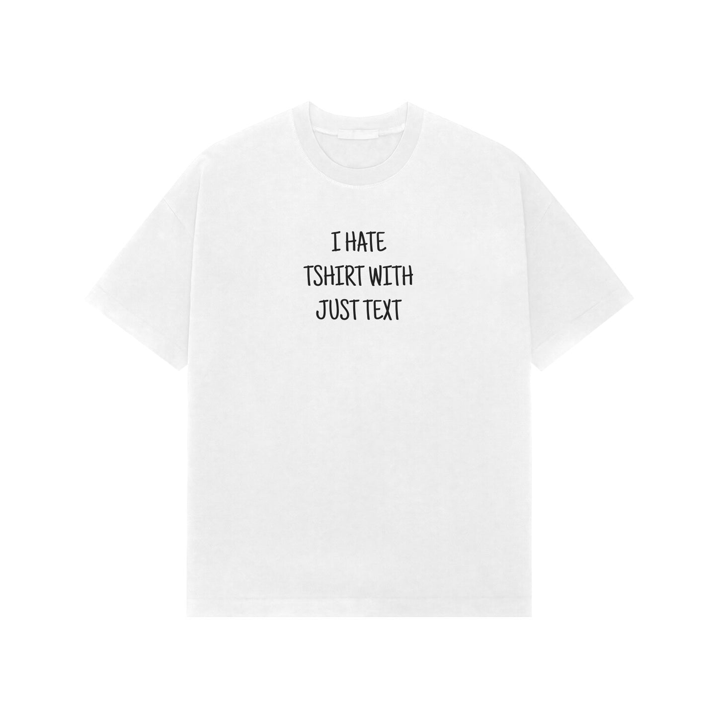 I Hate Tshirt With Just Text Premium Oversized tshirt-White-Snapper Choice