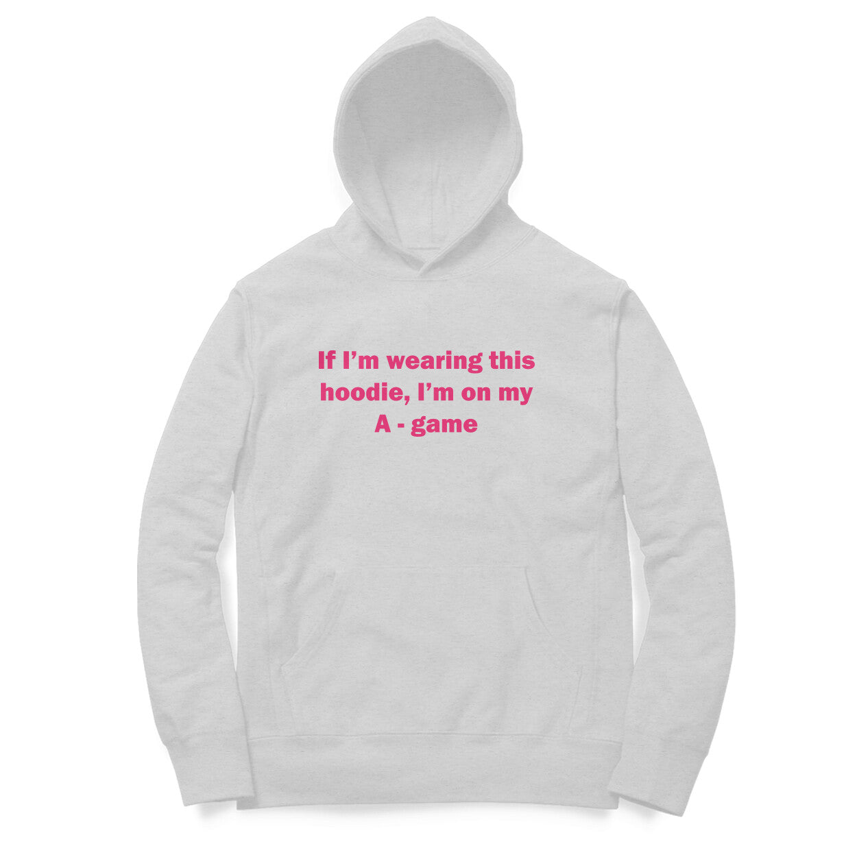 If I'm wearing this hoodie, I'm on my A game Hoodie-Melange Grey-Snapper Choice