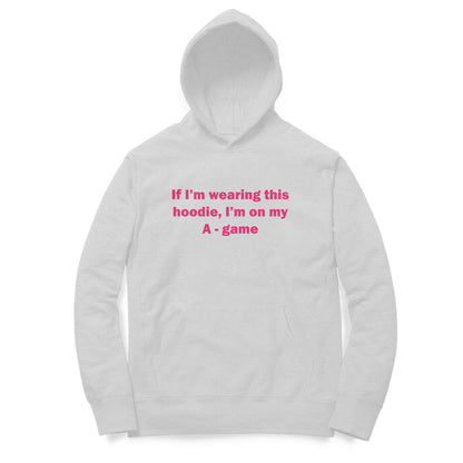 If I'm wearing this hoodie, I'm on my A game Hoodie-Melange Grey-Snapper Choice