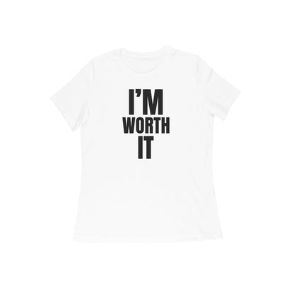 I'M Worth It women t-shirt-White-Snapper Choice