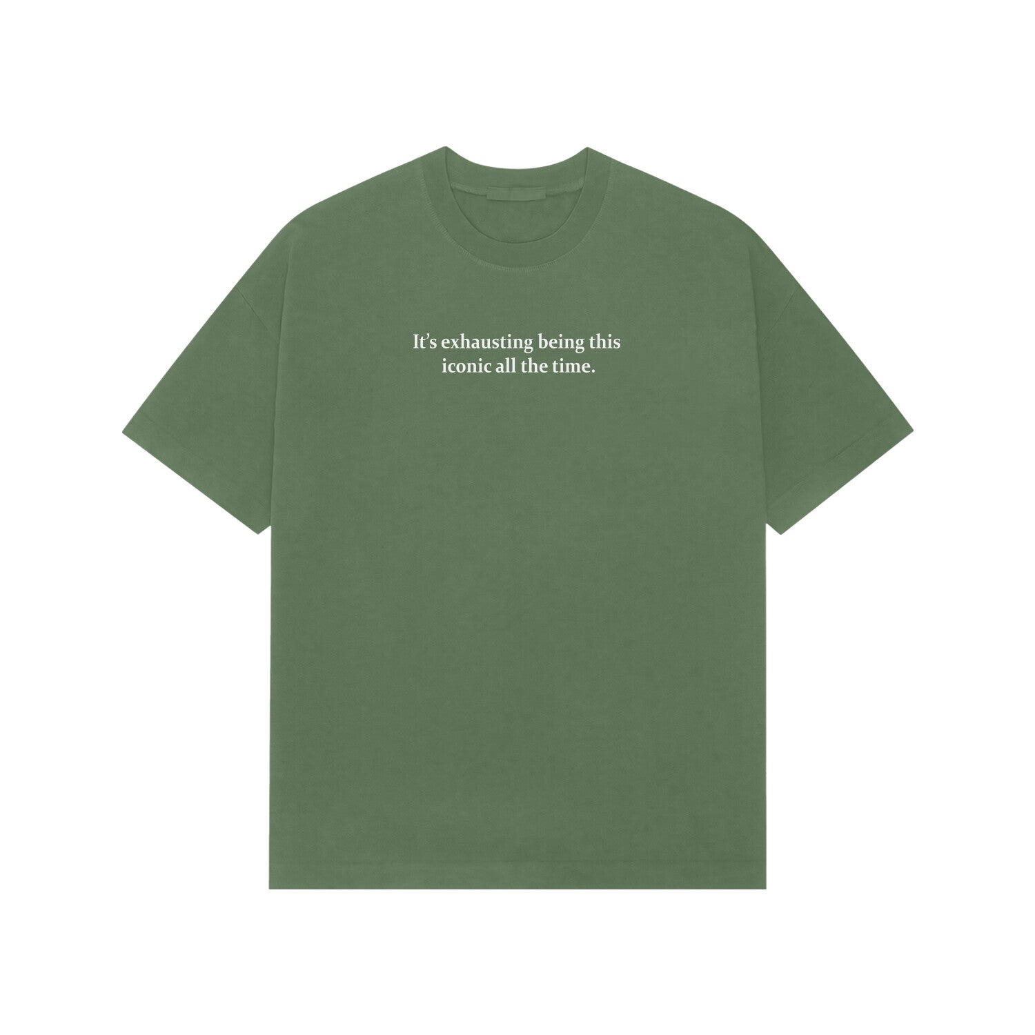 Its exhausting being this Iconic all the time Premium Oversized tshirt-Forest Green-Snapper Choice