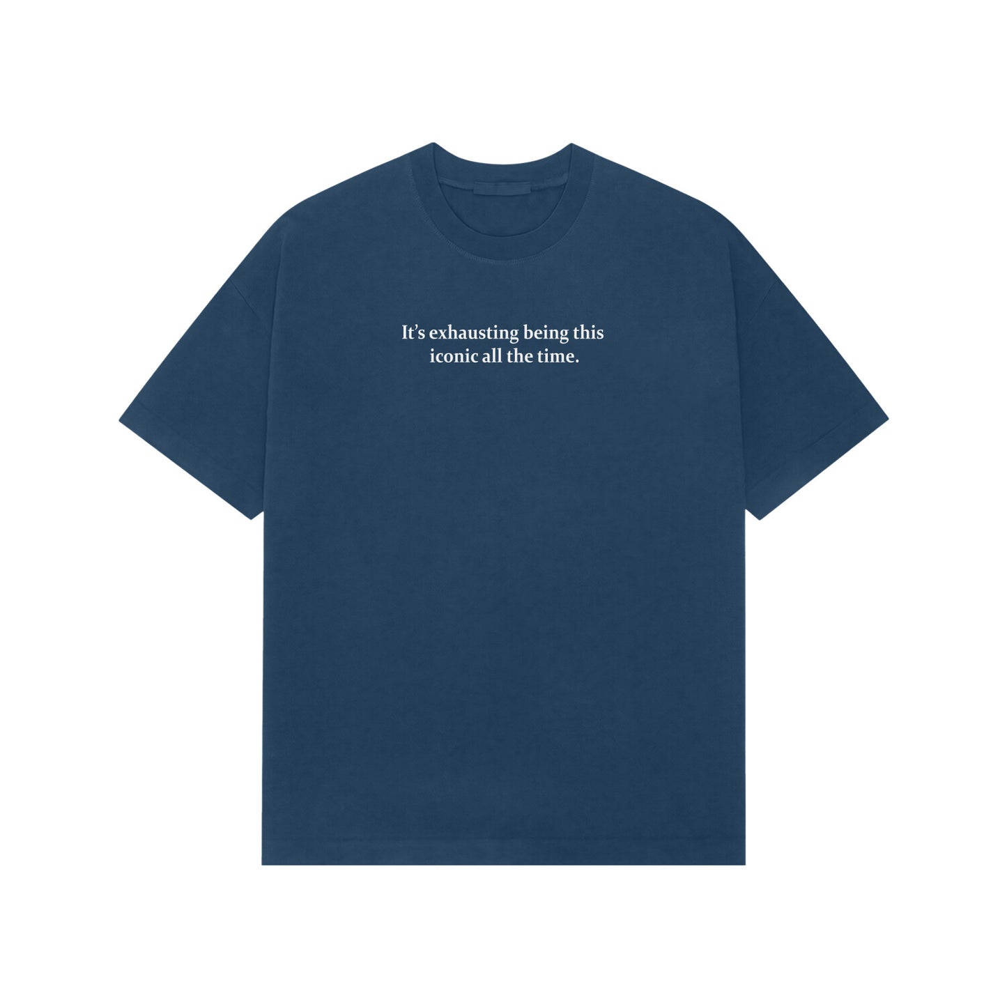 Its exhausting being this Iconic all the time Premium Oversized tshirt-Navy Blue-Snapper Choice