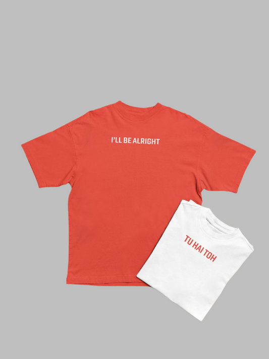 Tu hai Toh I'll Be Alright Combo Premium Oversized tshirt-Snapper Choice