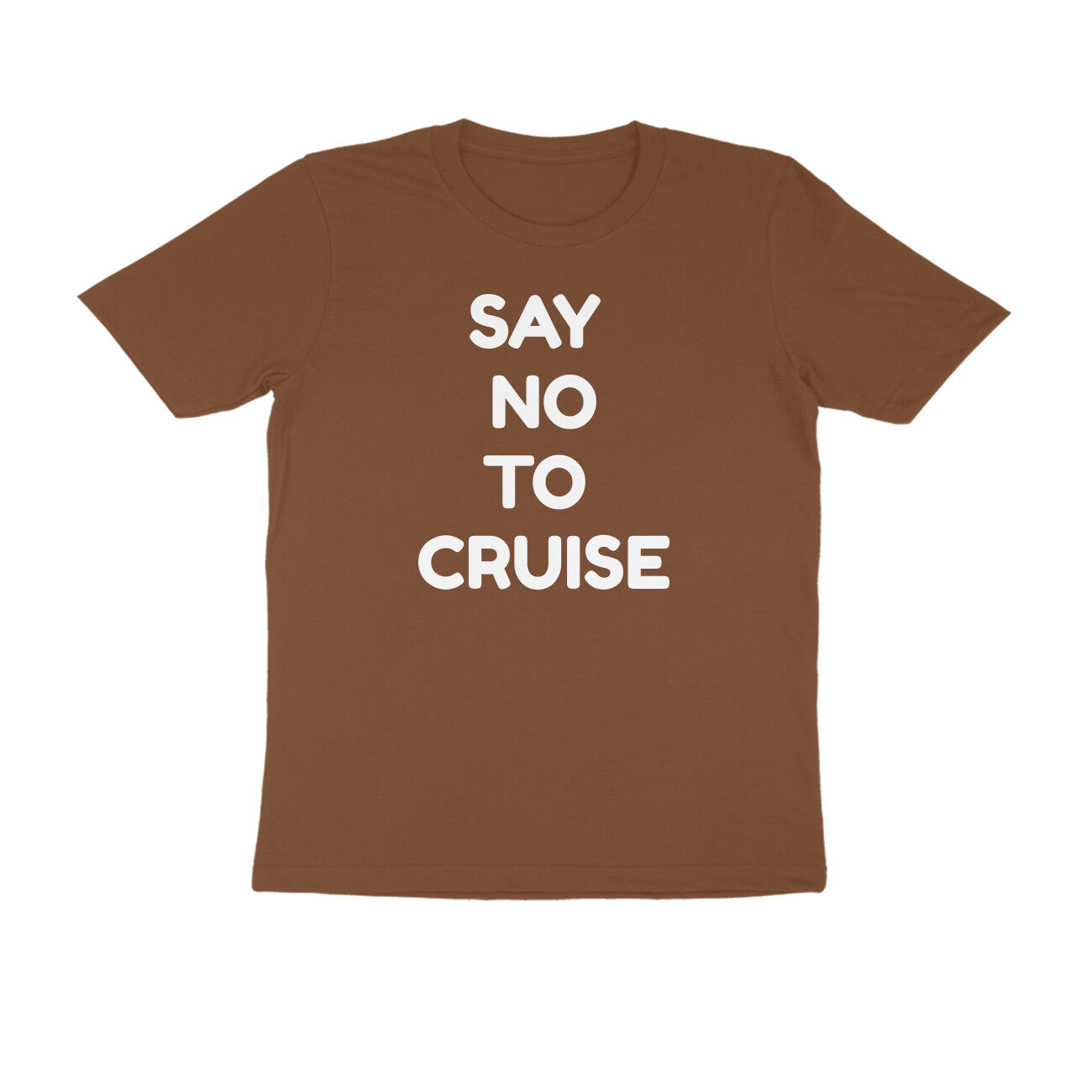 say no to cruise men's t-shirt-Coffee Brown-Snapper Choice